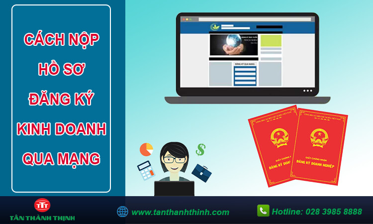 Cách nộp hồ sơ đăng ký kinh doanh qua mạng
