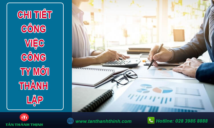 Công việc công ty mới thành lập cần phải làm những gì?