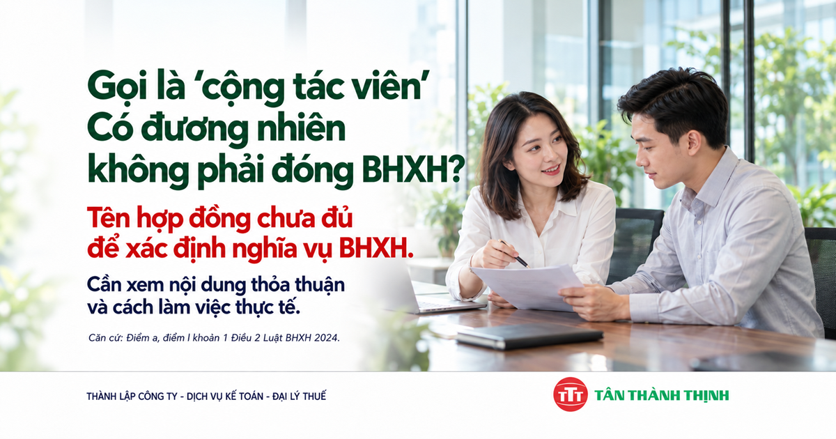 GỌI LÀ “CỘNG TÁC VIÊN” CÓ ĐƯƠNG NHIÊN KHÔNG PHẢI ĐÓNG BHXH?
