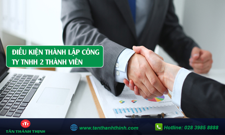 Điều kiện thành lập công ty tnhh 2 thành viên