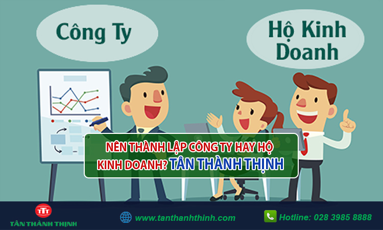 Nên thành lập công ty hay hộ kinh doanh?