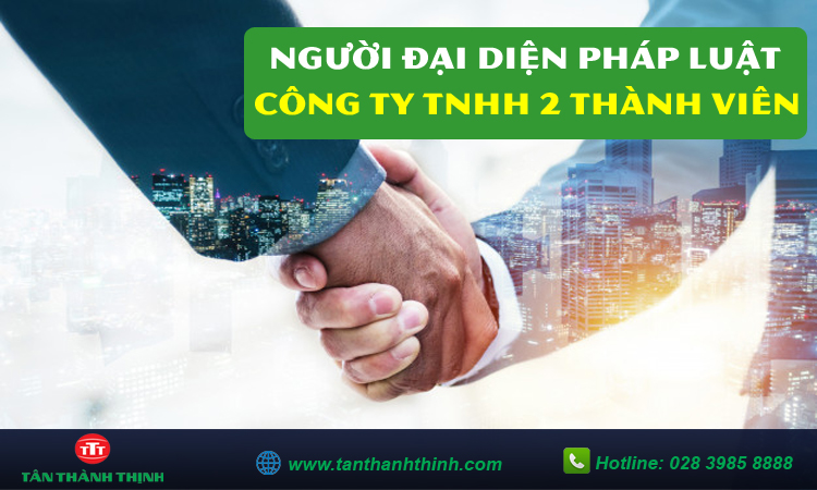 Người đại diện theo pháp luật công ty TNHH 2 thành viên