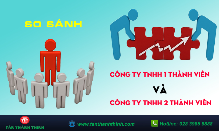 So sánh công ty TNHH 1 thành viên và công ty tnhh 2 thành viên