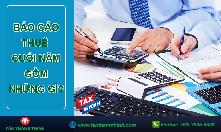 Báo cáo thuế cuối năm là gì?