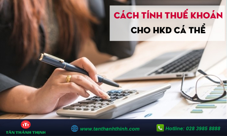 Cách tính thuế khoán của hộ kinh doanh cá thể