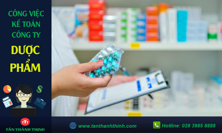 Công việc của kế toán công ty dược phẩm