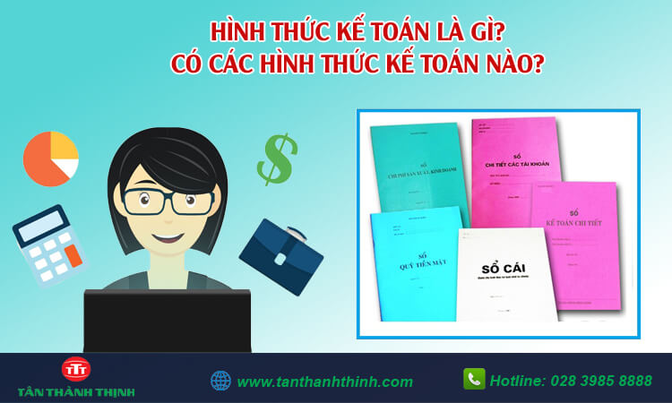 Hình thức kế toán là gì? Sổ kế toán và các hình thức ghi kế toán