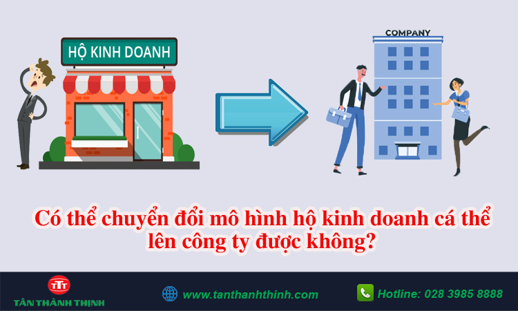 Có thể chuyển đổi mô hình hộ kinh doanh cá thể lên công ty