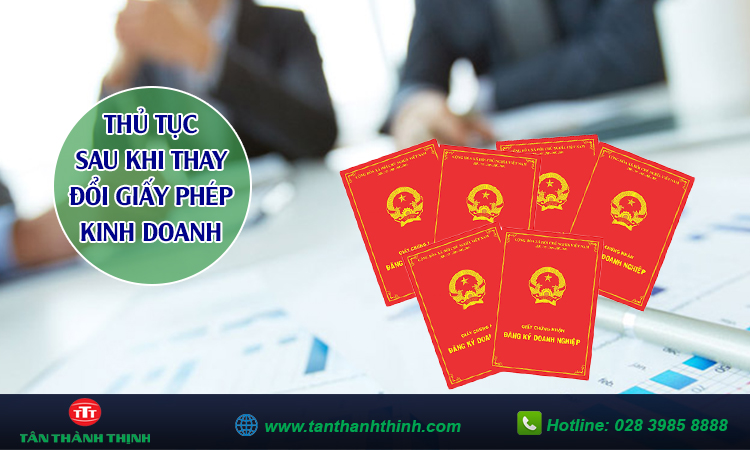 Thủ tục sau khi thay đổi giấy phép kinh doanh