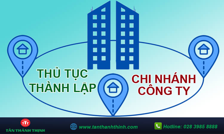 Thủ tục thành lập chi nhánh công ty